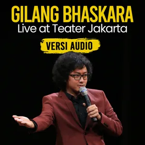 Gilang Bhaskara Live at Teater Jakarta (Versi Audio)